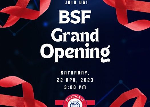 JOIN US! BSF GRAND OPENING