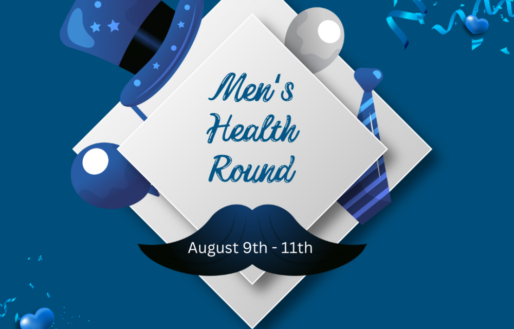 MEN’S HEALTH ROUND THIS WEEKEND